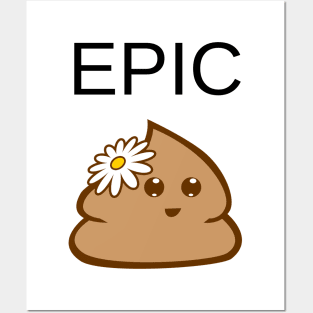 Epic Poop When You Know It's Poop Posters and Art